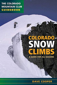 Colorado Snow Climbs (A Guide for All Seasons) by Dave Cooper, 9780976052593