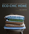 Eco-Chic Home (Rethink, Reuse & Remake Your Way to Sustainable Style) by Emily Anderson, 9781594851407