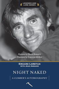 Night Naked (A Climber's Autobiography) by Erhard Loretan, Jean Ammann, David Roberts, 9781680510065