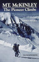 Mt. McKinley (The Pioneer Climbs) by Terris Moore, 9780898860214