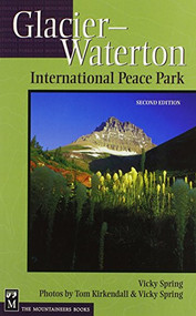 Glacier-Waterton International Peace Park by Tom Kirkendall, Vicky Spring, 9780898868050