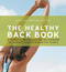 The Healthy Back Book (A Guide to Whole Healing for Outdoor Enthusiasts and Other Active People) by Astrid Pujari, Dr., Nancy Schatz Alton, 9781594850127