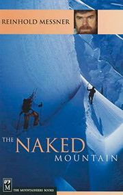 The Naked Mountain by Reinhold Messner, 9781594856631