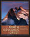 North Cascades Crest (Notes & Images from America's Alps) by James Martin, 9781594857225