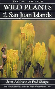 Wild Plants of the San Juan Islands by Scott Atkinson, Fred Sharpe, 9780898863567
