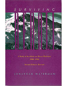 Surviving Denali (Accidents 1910-1990) by Jonathan Waterman, 9780930410483