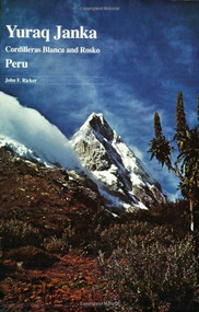 Yuraq Janka (Guide to the Peruvian Andes - Cordilleras Blanca and Rosko) by John Ricker, 9780930410056