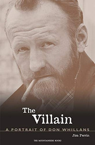 The Villain (A Portrait of Don Whillans) by James Perrin, 9780898869866