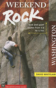 Weekend Rock Washington (Trad & Sport Routes from 5.0 to 5.10a) by David Whitelaw, 9780898869842