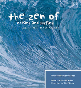 The Zen of Oceans & Surfing (Wit, Wisdom, and Inspiration) by Katharine Wroth, 9781594851087