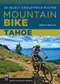 Mountain Bike: Tahoe (50 Select Singletrack Routes) by Jeremy Benson, 9781594859892