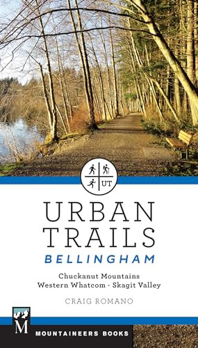 Urban Trails Bellingham (Chuckanut Mountains // Western Whatcom // Skagit Valley) by Craig Romano, 9781680510249