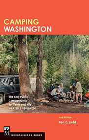 Camping Washington 2E (The Best Public Campgrounds for Tensts and RVs-Rated and Reviewed) by Ron C. Judd, 9781594859526