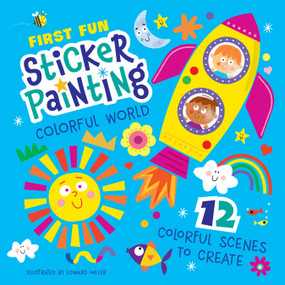 First Fun Sticker Painting: Colorful World (12 Colorful Scenes to Create) by Edward Miller III, 9781641243520