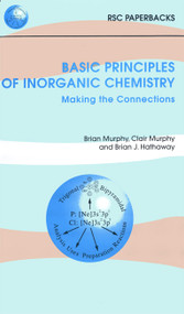 Basic Principles of Inorganic Chemistry (Making the Connections) by Brian J Hathaway, Clair Murphy, Brian Murphy, 9780854045747