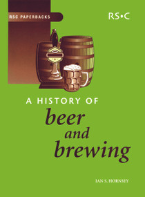 History of Beer and Brewing by Ian S Hornsey, 9780854046300
