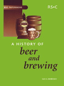 History of Beer and Brewing by Ian S Hornsey, 9780854046300