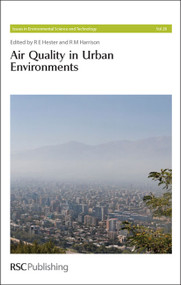 Air Quality in Urban Environments by R M Harrison, Ole Hertel, R E Hester, Jennifer Salmond, William Bloss, Imre Salma, Sotiris Vardoulakis, Robert Maynard, Martin Williams, Michael E Goodsite, 9781847559074