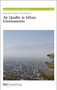Air Quality in Urban Environments by R M Harrison, Ole Hertel, R E Hester, Jennifer Salmond, William Bloss, Imre Salma, Sotiris Vardoulakis, Robert Maynard, Martin Williams, Michael E Goodsite, 9781847559074