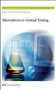 Alternatives To Animal Testing by R E Hester, R M Harrison, 9780854042111