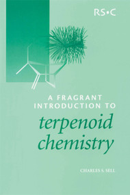 Fragrant Introduction to Terpenoid Chemistry by Charles S Sell, 9780854046812