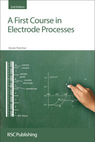 First Course in Electrode Processes by Derek Pletcher, 9781847558930