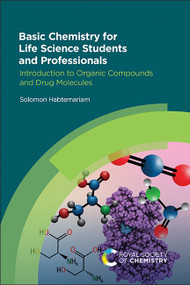Basic Chemistry for Life Science Students and Professionals (Introduction to Organic Compounds and Drug Molecules) by Solomon Habtemariam, 9781839167874