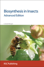 Biosynthesis in Insects (Advanced Edition) by E David Morgan, 9781847558084