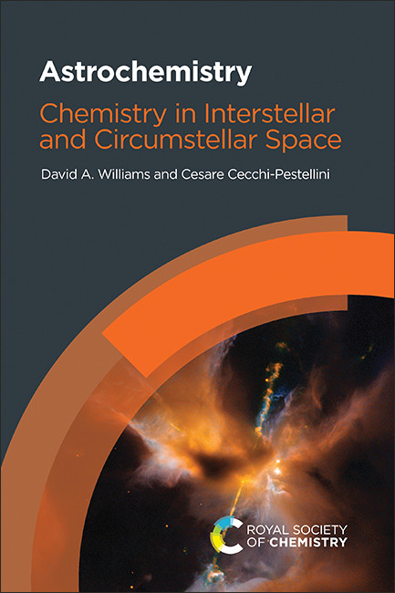 Astrochemistry (Chemistry in Interstellar and Circumstellar Space) by David A Williams, Cesare Cecchi-Pestellini, 9781839163968