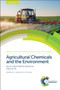 Agricultural Chemicals and the Environment (Issues and Potential Solutions) by R E Hester, R M Harrison, 9781782626909