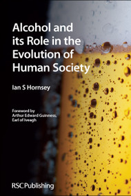 Alcohol and its Role in the Evolution of Human Society by Ian S Hornsey, 9781849731614