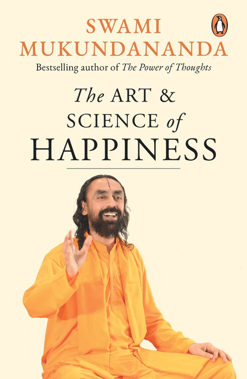 The Art and Science of Happiness by Swami Mukundananda, 9780143452348