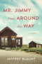 Mr. Jimmy From Around the Way by Jeffrey Blount, Jeffrey Blount, 9780825310324