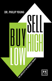 Buy Low, Sell High (The Simplicity of Business Finance) by Philip Young, 9780996943376