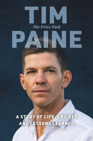 The Price Paid (A story of life, cricket and lessons learned) by Tim Paine, 9781760983505