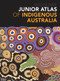 Junior Atlas of Indigenous Australia by Macquarie Dictionary, 9781760984717