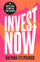 Invest Now by Kalpana Fitzpatrick, 9781788707053