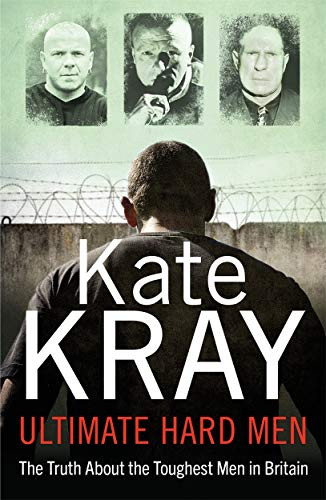 Ultimate Hard Men by Kate Kray, 9781789462708