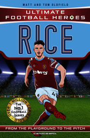 Rice (Ultimate Football Heroes - The No.1 football series) by Matt Oldfield, Tom Oldfield, 9781789464887