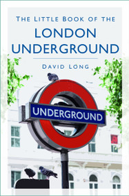 The Little Book of the London Underground by David Long, 9781803993270