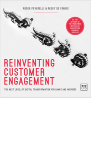 Reinventing Customer Engagement (The Next Level of Digital Transformation for Banks and Insurers) by Roger Peverelli, 9781907794490