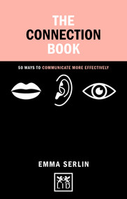 The Connection Book (50 Ways to Communicate More Effectively) by Emma Serlin, 9781911498414