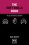 The Soft Skills Book (The key difference to becoming highly effective and valued) by Dan White, 9781911671541