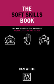 The Soft Skills Book (The key difference to becoming highly effective and valued) by Dan White, 9781911671541