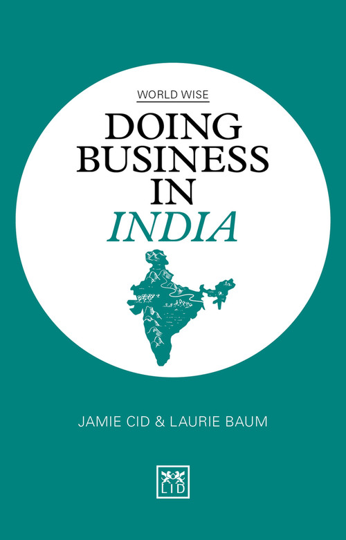 Doing Business in India by Jamie Cid, Laurie Baum, 9781912555345