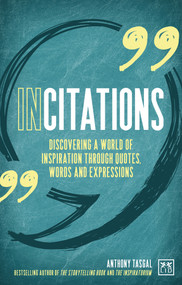 InCitations (Discovering a world of inspiration through quotes, words and expressions) by Anthony Tasgal, 9781912555574