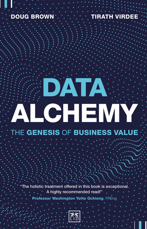 Data Alchemy (The Genesis of Business Value) by Tirath Virdee, Doug Brown, 9781912555833