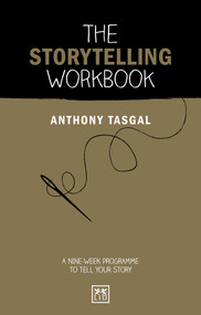 The Storytelling Workbook (A nine-week programme to tell your story) by Anthony Tasgal, 9781912555970
