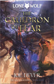 The Cauldron of Fear (Magnakai Series, Book Four) by Joe Dever, 9781915586162