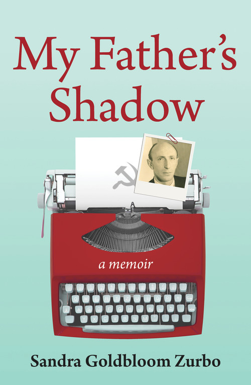 My Father's Shadow (A Memoir) by Sandra Goldbloom Zurbo, 9781922979186